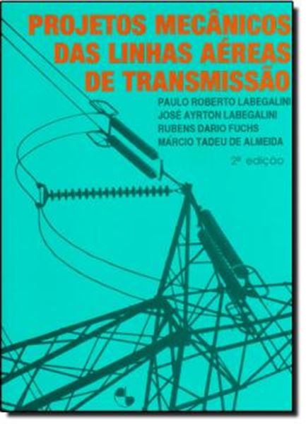 Picture of PROJETOS MECANICOS DAS  LINHAS AEREAS DE TRANSMISSAO - 2ª ED
