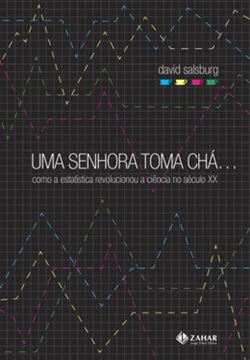 Imagem de UMA SENHORA TOMA CHA... - COMO A ESTATISTICA REVOLUCIONOU A CIENCIA NO SECULO XX