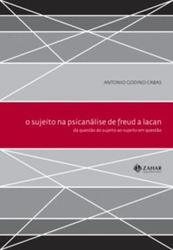Imagem de SUJEITO NA PSICANALISE DE FREUD A LACAN, O - DA QUESTAO DO SUJEITO AO SUJEITO EM QUESTAO