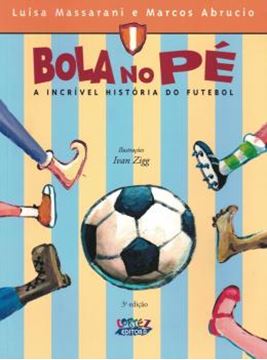 Imagem de BOLA NO PE - A INCRIVEL HISTORIA DO FUTEBOL - 3ªED