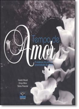 Imagem de TEMPO DE AMOR - A ESSENCIA DA VIDA NA PROXIMIDADE DA MORTE