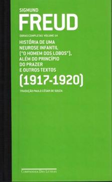 Imagem de FREUD (1917-1920) - HISTORIA DE UMA NEUROSE INFANTIL (O HOMEM DOS LOBOS), ALEM DO PRINCIPIO DO PRAZER E OUTROS TEXTOS - VOL. 14