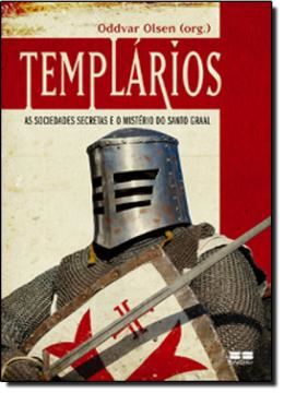 Imagem de TEMPLARIOS - AS SOCIEDADES SECRETAS E O MISTERIO DO SANTO GRAAL