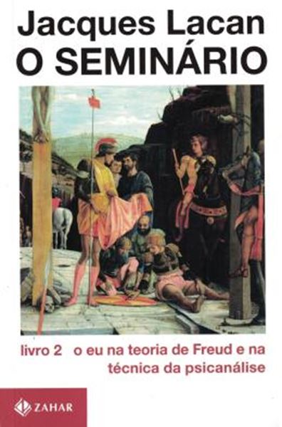 Picture of SEMINARIO, O - LIVRO 2 - O EU NA TEORIA DE FREUD E NA TECNICA DA PSICANALISE