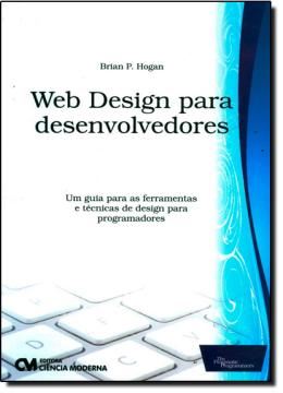 Imagem de WEB DESIGN PARA DESENVOLVEDORES - UM GUIA PARA AS FERRAMENTAS E TECNICAS DE DESIGN PARA PROGRAMADORES