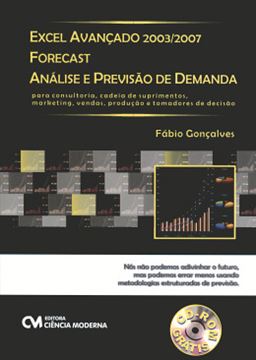Imagem de EXCEL AVANCADO 2003/2007 FORECAST - ANALISE E PREVISAO DE DEMANDA  COM CD-ROM