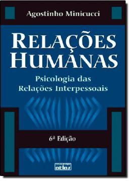 Imagem de RELACOES HUMANAS - PSICOLOGIA DAS RELACOES INTERPESSOAIS - 6ª EDICAO 