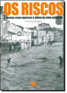 Imagem de RISCOS, OS -  O HOMEM COMO AGRESSOR E VITIMA  DO MEIO AMBIENTE