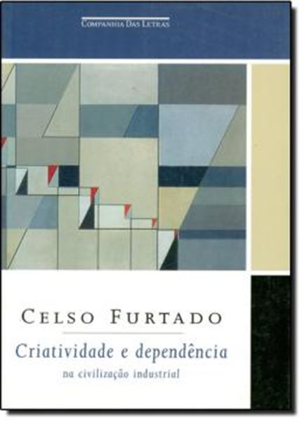 Picture of CRIATIVIDADE E DEPENDENCIA NA CIVILIZACAO INDUSTRIAL