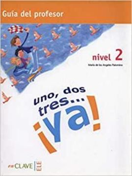 Imagem de 1, 2, 3... ¡YA! 2 - GUIA PARA EL PROFESOR (A1-A2)