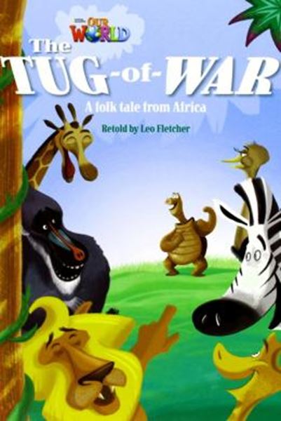 Picture of TUG-OF-WAR A FOLKTALE FROM AFRICA, THE - READER 9 - OUR WORLD 4
