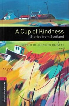 Imagem de A CUP OF KINDNESS - STORIES FROM SCOTLAND - LEVEL 3 - OXFORD BOOKWORMS LIBRARY - 3RD ED