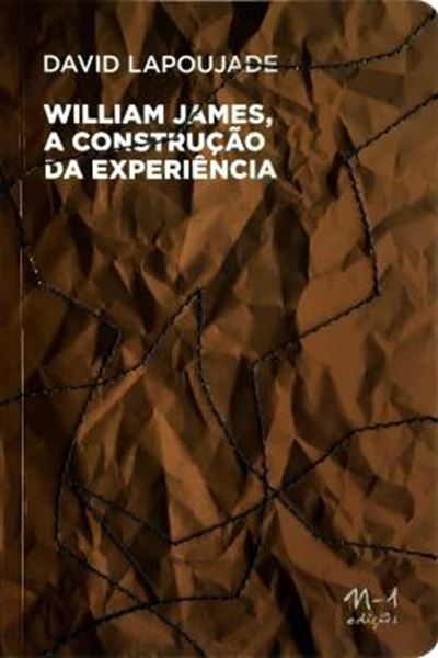 Picture of WILLIAM JAMES, A CONSTRUCAO DA EXPERIENCIA