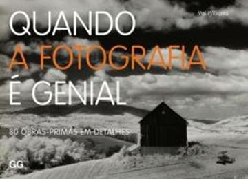 Imagem de QUANDO A FOTOGRAFIA E GENIAL - 80 OBRAS-PRIMAS EM DETALHES