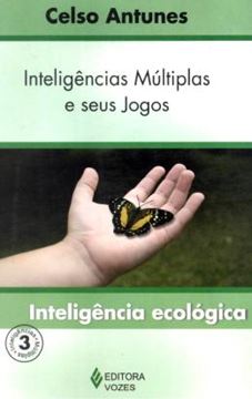Imagem de INTELIGENCIAS MULTIPLAS E SEUS JOGOS - INTELIGENCIA ECOLOGICA VOL. 3 - 2ª ED.