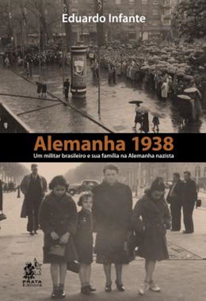 Picture of ALEMANHA 1938 - UM MILITAR BRASILEIRO E SUA FAMILIA NA ALEMANHA NAZISTA