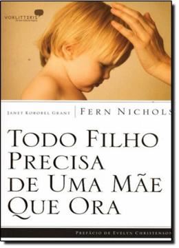 Imagem de TODO FILHO PRECISA DE UMA MAE QUE ORA