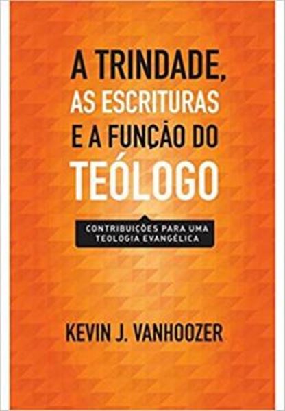Picture of TRINDADE, AS ESCRITURAS E A FUNCAO DO TEOLOGO, A