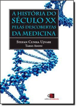 Imagem de A HISTORIA DO SECULO XX PELAS DESCOBERTAS DA MEDICINA