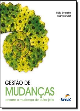 Imagem de GESTAO DE MUDANCAS - ENCARE A MUDANCA DE OUTRO JEITO