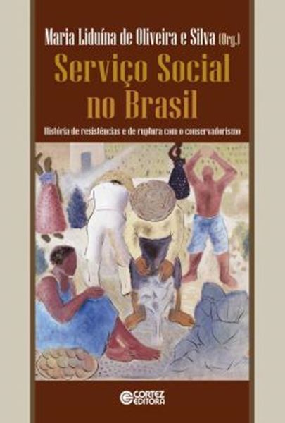 Picture of SERVICO SOCIAL NO BRASIL - HISTORIA E RESISTENCIA E DE RUPTURA COM O CONSERVADORISMO