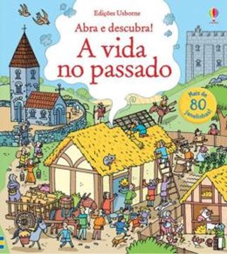 Imagem de VIDA NO PASSADO, A - ABRA E DESCUBRA!