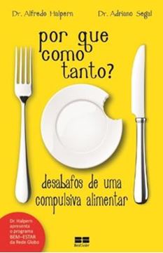 Imagem de POR QUE COMO TANTO ? - DESAFIOS DE UMA COMPULSIVA