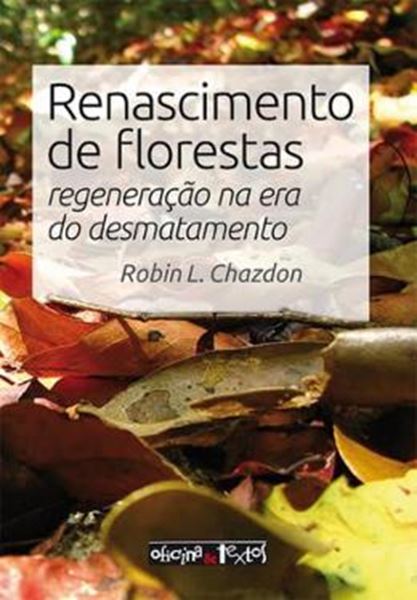Picture of RENASCIMENTO DE FLORESTAS - REGENERACAO NA ERA DE DESMATAMENTO - 1ª ED