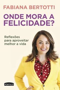 Imagem de ONDE MORA A FELICIDADE?