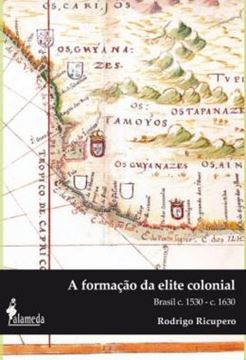 Imagem de A FORMACAO DA ELITE COLONIAL - BRASIL C.1530 - C.1630