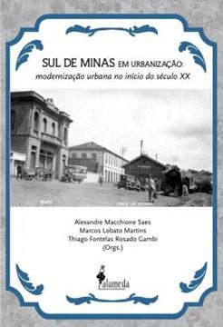 Imagem de SUL DE MINAS EM URBANIZACAO - MODERNIZACAO URBANA NO INICIO DO SECULO XX