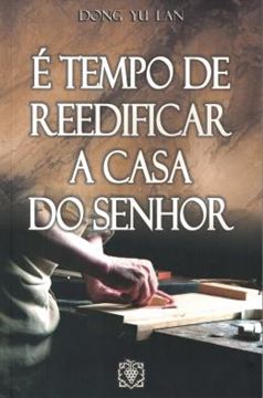 Imagem de TEMPO DE REEDIFICAR A CASA DO SENHOR, E