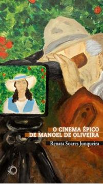 Imagem de CINEMA EPICO DE MANOEL DE OLIVEIRA, O