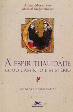 Imagem de A ESPIRITUALIDADE COMO CAMINHO E MISTERIO