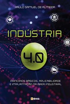 Imagem de INDUSTRIA 4.0 - PRINCIPIOS BASICOS, APLICABILIDADE E IMPLANTACAO NA AREA INDUSTRIAL