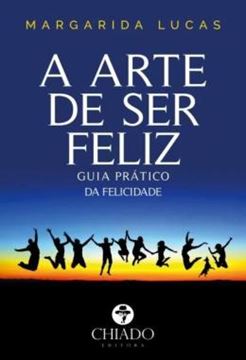 Imagem de A ARTE DE SER FELIZ - GUIA PRATICO DA FELICIDADE