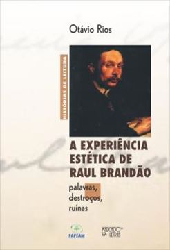 Imagem de A EXPERIENCIA ESTETICA DE RAUL BRANDAO - PALAVRAS, DESTROCOS, RUINAS