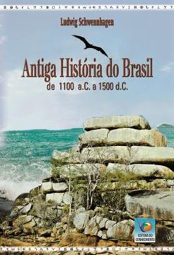 Imagem de ANTIGA HISTORIA DO BRASIL - DE 1100 A.C. A 1500 D.C.