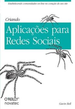 Imagem de CRIANDO APLICACOES PARA REDES SOCIAIS - ESTABELECENDO COMUNIDADES ON-LINE NO CORACAO DO SEU SITE