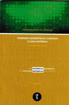 Imagem de TEOREMAS GEOMETRICOS CURIOSOS E SUAS HISTORIAS - DA CONJECTURA A PROVA