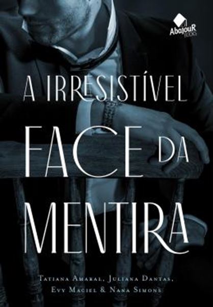 Picture of A IRRESISTIVEL FACE DA MENTIRA