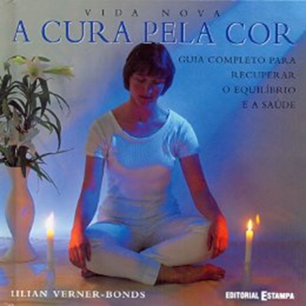 Picture of VIDA NOVA: A CURA PELA COR - GUIA COMPLETO PARA RECUPERAR O EQUILIBRIO E A SAUDE