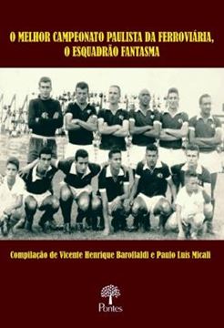 Imagem de MELHOR CAMPEONATO PAULISTA DA FERROVIARIA, O ESQUADRAO FANTASMA. O