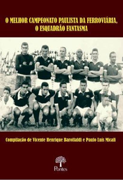 Picture of MELHOR CAMPEONATO PAULISTA DA FERROVIARIA, O ESQUADRAO FANTASMA. O