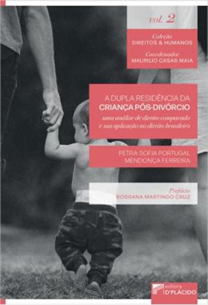 Picture of A DUPLA RESIDENCIA DA CRIANCA POS-DIVORCIO - UMA ANALISE DE DIREITO COMPARADO E SUA APLICACAO NO DIREITO BRASILEIRO
