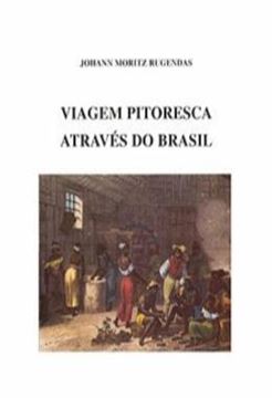 Imagem de VIAGEM PITORESCA ATRAVES DO BRASIL