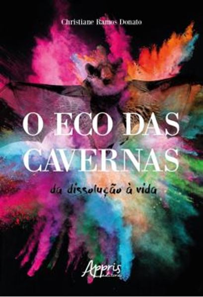 Picture of O ECO DAS CAVERNAS - DA DISSOLUCAO A VIDA
