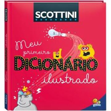 Imagem de SCOTTINI MEU PRIMEIRO DICIONARIO ILUSTRADO
