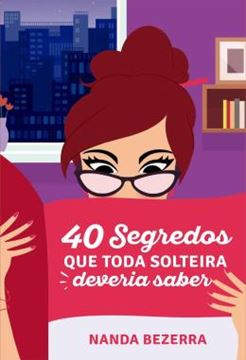 Imagem de 40 SEGREDOS QUE TODA SOLTEIRA DEVERIA SABER - VOLUME 1
