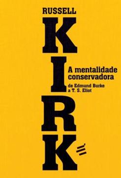 Imagem de A MENTALIDADE CONSERVADORA - DE EDMUND BURKE A T. S. ELIOT